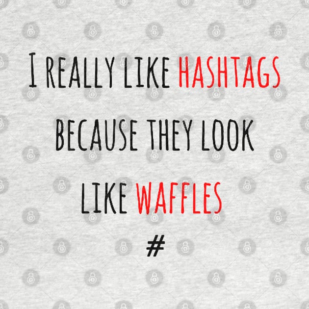 I really like Hashtags by CreativeWorld96